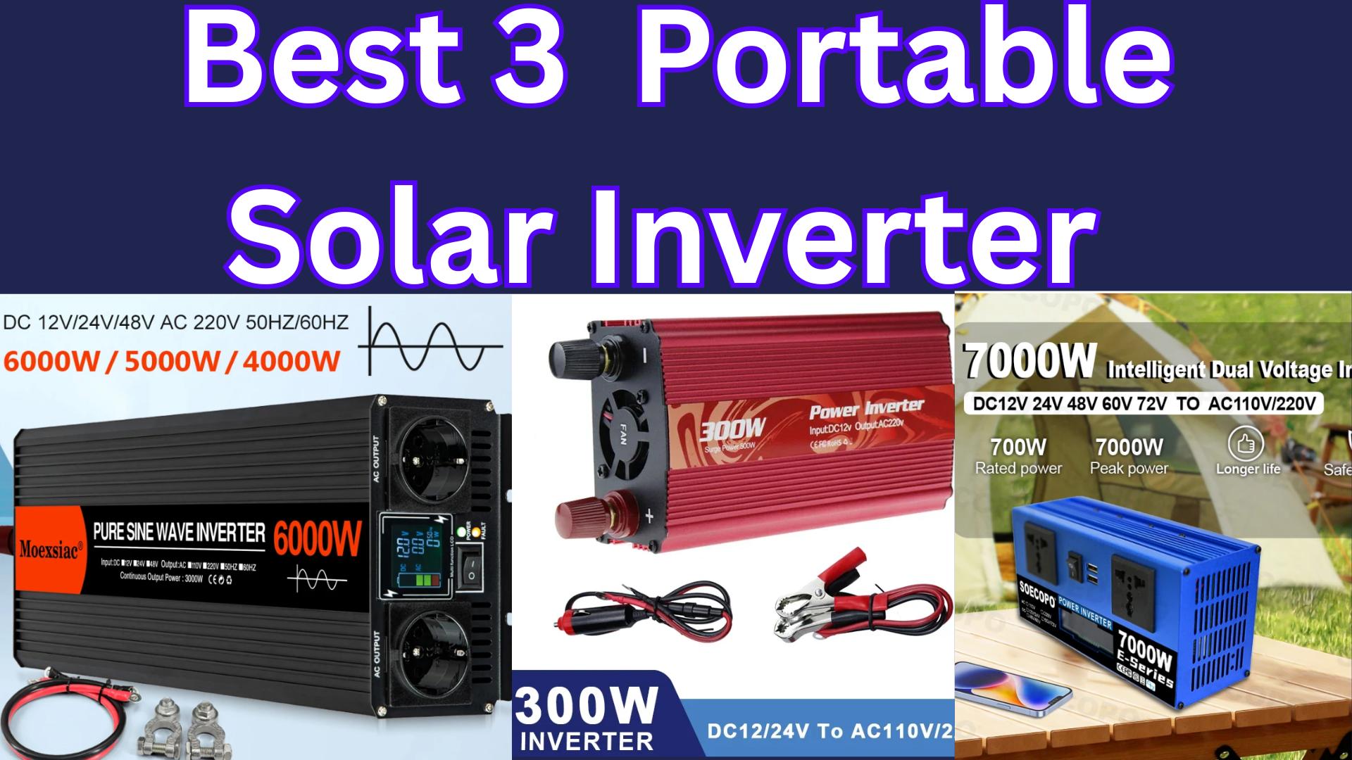Best 3  Portable Solar Inverter 