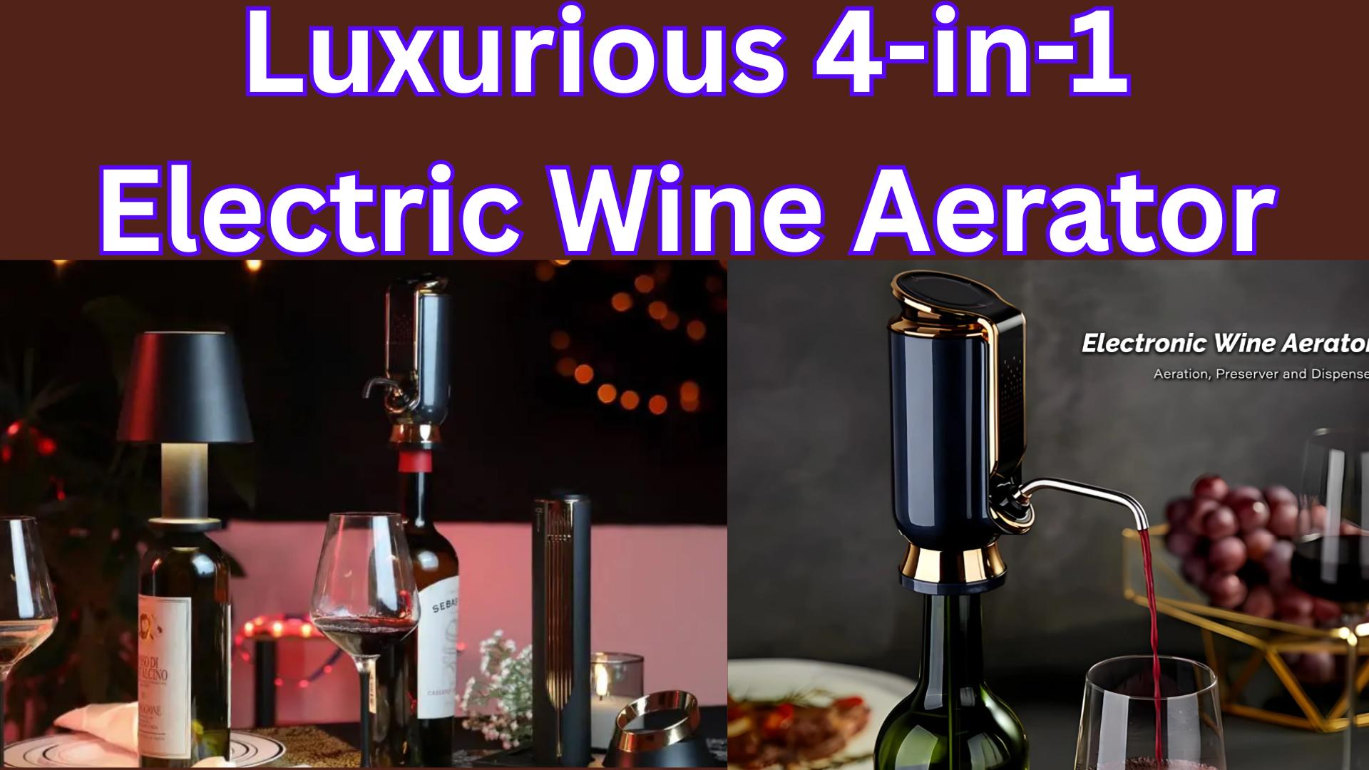 Luxurious 4-in-1 Electric Wine Aerator